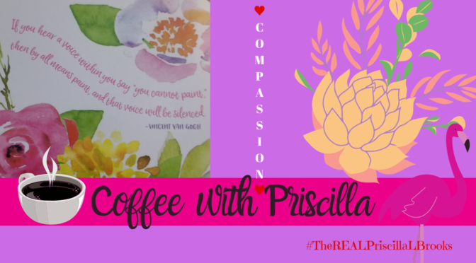 Compassion ♥ Coffee with Priscilla 207